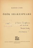 Kárpáti Aurél: Örök Shakespeare. A szerző, Kárpáti Aurél (1884-1963) Kossuth-díjas színházi és irodalmi kritikus, író, költő által DEDIKÁLT példány. Bp.,[1948.],Grill Károly. Kiadói félvászon-kötés, kopott borítóval, laza fűzéssel.