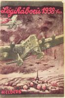 [Knauss, Robert] Helders őrnagy: Légiháború 1938-ban. Páris szétrombolása. Ford.: vitéz Szentnémedy Ferenc. Bp., 1934., Madách, (Ladányi Jánosné-ny.), 187 p. Kiadói papírkötés, javított kötéssel, kissé foltos, kissé deformált gerinccel.