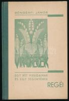 Böngérfi János: Egy rét virágainak és egy jegenyének regéi. Költői elbeszélés. Xantus Sándor művészi tollrajzaival. Bp., 1941, Scholtz Testvérek. Kiadói illusztrált félvászon-kötés.