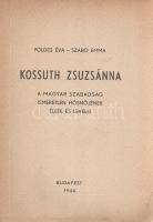 Földes Éva - Szabó Emma: 
Kossuth Zsuzsánna. A magyar szabadság ismeretlen hősnőjének élete és leve...