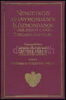 Nemzetközi aranymondások, közmondások, tanulságos cikkek, szellemi egyveleg. Összeáll.: lubellei és kifaludi Lipthay Guido, cs. és kir. kamarás. [Bp.], 1933., Jupiter - ny., 151 p. Kiadói aranyozott egészvászon-kötés, kissé kopott borítóval.