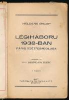 [Knauss, Robert] Helders őrnagy: Légiháború 1938-ban. Páris szétrombolása. Ford.: vitéz Szentnémedy ...