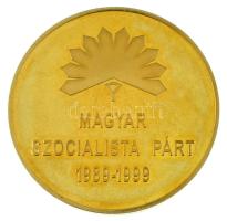 ~1990. "Magyar Szocialista Párt 1989-1999 / Európai Szocialisták Pártja" aranyozott fém emlékérem (42,5mm) T:AU (PP) ujjlenyomatos
