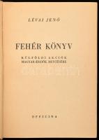 Lévai Jenő: Zsidó trilógia 1-3. köt. 1. Fehér könyv. Külföldi akciók zsidók megmentésére. 2. Szürke ...