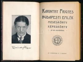 Karinthy Frigyes: Budapesti emlék, mesésköny, képeskönyv, az író arcképével. Bp., é.n.,Athenaeum, 157 p. Későbbi félvászon-kötésben.