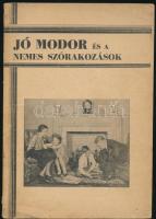 Z. Tábori Piroska - Rónay Viktor: Jó modor és a nemes szórakozások Boldog Élet Könyvtára 14. sz. Bp.,én.,Élet és Egészség,(Gyarmati és Bősz-ny.), 48 p. Kiadói papírkötés.