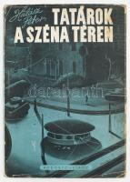 Halász Péter: Tatárok a Széna-téren. Regény. Rodostó-kiadó. Niagara Falls, é.n. (cca 1960), Victoria Press, 256 p. Emigráns kiadás. Kiadói papírkötésben, szakadt, kopott borítóval.