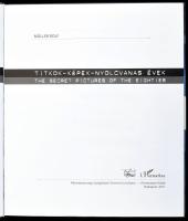 Müller Rolf: Titkok - képek - nyolcvanas évek - The secret pictures of the eighties. Bp., 2011, L &#...