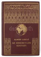 Almásy László (1895-1951): Az ismeretlen Szahara. A Magyar Földrajzi Társaság Könyvtára. Bp., [1935], Franklin-Társulat, 216 p. + 32 (fekete-fehér képek) t. Kiadói dúsan aranyozott egészvászon-kötésben, kopott borítóval.