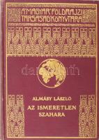 Almásy László (1895-1951): Az ismeretlen Szahara. A Magyar Földrajzi Társaság Könyvtára. Bp., [1935]...