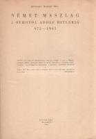 Bevilaqua Borsody Béla: 
Német maszlag. I. Othotól Adolf Hitlerig (972-1945).
Budapest, 1945. Magy...