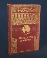 Felfedezők lexikona. Szerkesztette Kéz Andor. Budapest, [1937]. Franklin-Társulat Magyar Irodalmi Intézet és Könyvnyomda. 162 p. Első kiadás. Kéthasábos szövegoldalakon magyar és külföldi felfedezők életrajzi szócikkeivel. A címoldalon régi gyűjteményi bélyegzés és katalógusszám, előbbi a belív néhány oldalán megismétlődik. Néhány oldalon apró foltosság. (Magyar Földrajzi Társaság könyvtára.) Poss.: Láng Gépgyár Rt. Tisztviselői Sportköre. Díszesen aranyozott, kissé foltos kiadói egészvászon kötésben.