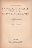 Bergman, Sten: 
Kamcsatka ősnépei, vadállatai és tűzhányói között. Fordította Cholnoky Béla. 70 kép...