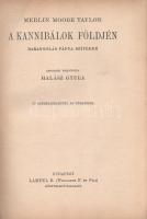 Taylor, Merlin Moore: 
A kannibálok földjén. Barangolás Pápua szívében. Angolból fordította Halász ...