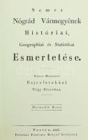 Mocsáry Antal: Nemes Nógrád vármegyének históriai, geographiai és statisztikai esmertetése. I-IV. (k...