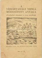 A vízijártassági vizsga módosított anyaga. (Gyakorlati útmutató a vízen járóknak). Bp., 1958, Sport, 61+(3) p. Kiadói tűzött papírkötés, kissé viseltes, foltos borítóval.