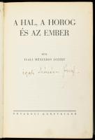 Igali Mészáros József: A hal, a horog és az ember. ALÁÍRT! H.n., Fővárosi Könyvkiadó. Kiadói egészvászon kötés, előzéklap sérült, kopottas állapotban.