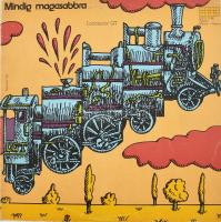 Locomotiv GT - Mindig Magasabbra.  Vinyl, LP, Album, Pepita, Magyarország, 1975. VG+