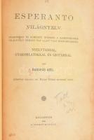 Barabás Ábel. Esperanto világnyelv. Gyakorlati és elméleti módszer a Zamenhof-féle világnyelv néhány nap alatt való megtanulására. Nyelvtannal, gyakorlatokkal és szótárral. Kolozsvár, 1898, szerzői. VI + (+2) + 206 p. Későbbi aranyozott gerincű egészvászon-kötés, foltos borítóval, körbevágva, címlapon ceruzás bejegyzéssel, néhány lapon tollas jegyzetekkel, néhány kevés lap kissé foltos.