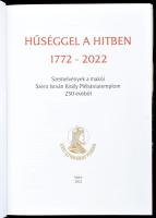Hűséggel a hitben. 1772-2022. Szemelvények a makói Szent István Király Plébániatemplom 250 évéből. S...