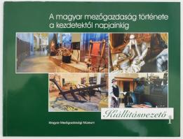 A magyar mezőgazdaság története a kezdetektől napjainkig. Kiállításvezető 1. Szerk. Estók János. Bp., 2008. Magyar Mezőgazdasági Múzeum. Színes fotókkal gazdagon illusztrált. Kiadói papírkötésben.