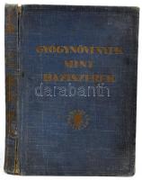 Varró Aladár Béla: Gyógynövények mint háziszerek. Bp., 1931, Dante. Második kiadás. Színes képekkel ...