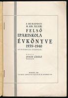 1940 Bp., A Budapesti M. Kir. Állami Felső Ipariskola évkönyve 1939-1940 az intézet LXI. tanévéről, ...