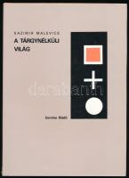 Malevics, Kazimir: A tárgynélküli világ. Bp., 1986, Corvina. Vászonkötésben, papír védőborítóval, kissé sérült gerinccel.