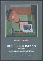 Merítés a KUT-ból XI. Dési Huber István (1895-1944) festőművész emlékkiállítása. Kiállítási katalógus. Haas Galéria, Budapest. 2007. 12p. Papírkötésben.