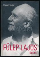 Dizseri Eszter: Fülep Lajos élete. Bp., 2003. Kálvin kiadó. Kiadói kartonált kötésben.