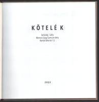Kötelék. Szerk.: Németh Géza. Kiállítási katalógus, benne több festő-, szobrász-, grafikus-, és fotó...
