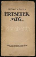 Környey Paula: Értsetek meg....Versek. A szerző, Környey Paula, Környey (Környei) Paula (1899-1996) színésznő, költő, esszéista által ALÁÍRT és DEDIKÁLT példány! Bp., é.n., Fővárosi Könyv- és Lapkiadó Rt.. Kiadói papírkötés, sérült gerinccel, foltos és kissé sérült borítóval, kijáró lapokkal.