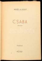 Wass Albert: Csaba. Regény. Bp., (1944.), Révai. Kiadói kissé kopott félvászon-kötés, kiadói szakado...