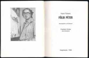 Hann Ferenc: Földi Péter. Beszélgetés a művésszel. Prakfalvi Endre tanulmányával. Salgótarján, 1990,...