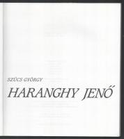 Szücs György: Haranghy Jenő. [Bp.], 1994,Írisz Kft. Gazdag képanyaggal, a művész munkáinak reprodukc...