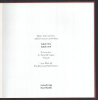 Bacchus Bacchus. Szerk.: Christina Ossowski. Kiállítási katalógus Jovián György (1951-) és Hans Mend...