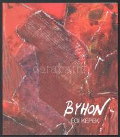 Byhon: Égi képek. Bihon Győző (1959-) festőművész kiállítási katalógusa. Szerk.: Bihon Győző. Kernstok Galéria: Nyergesújfalu, é. n. 135p. Kiadói papírkötésben. Matits Ferenc művészettörténész számára DEDIKÁLT példány.