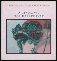 A "tavalyi" női kalapdivat. Tandem Grafikai Studió Anno sorozata. Bp., én., Tandem. Gazdag képanyaggal illusztrált. Kiadói papírkötés.