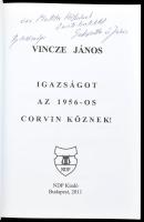 Vincze János: Igazságot az 1956-os Corvin köznek! A szerző és felesége által Maléter Pálné Gyenes Ju...