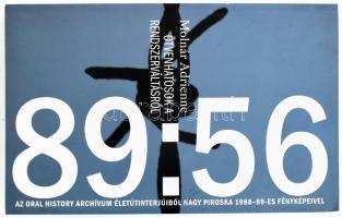 Molnár Adrienne: 89:56. Ötvenhatosok a rendszerváltásról. Bp., 2009, 1956-os Intézet Közalapítvány. 286 p. Kiadói papírkötés.