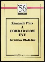 Zimándi Pius: A forradalom éve. Krónika 1956-ból. Bp., 1992, Századvég-1956-os Intézet. 390 p. Kiadói papírkötés, a könyvtest ragasztása elvált a borítótól.