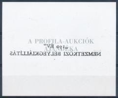 1998/A3a 150 ÉV Nemzetközi Bélyegkiállítás emlékív fekete felülnyomással, a felülnyomás gépszínátnyomatával, hátoldalán A PROFILA-AUKCIÓK AJÁNDÉKA felirattal (15.000)