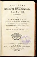 Pray [György] Georgius: Historia regnum Hungariae, cum notitiis praeviis ad cognoscendum veterem reg...