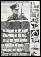 Rainer Hildebrandt: Es geschah an der Mauer / It happened at the Wall / Cela s'est passé au mur / E accaduto al muro / Sucedio en el muro. Berlin, 1992, Verlag Haus Am Checkpoint Charlie 18. kiadás. 125+3 p. Német, angol, francia, spanyol és olasz nyelven. Fekete-fehér képekkel rendkívül gazdagon illusztrált. Kiadói papírkötés.