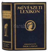 Éber László: Művészeti lexikon. Építészet, szobrászat, festészet, iparművészet. Szerk.: - -. Bp., 1926, Győző Andor. Kiadói aranyozott egészvászon-kötés, szép állapotban