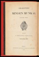 Shakspere minden munkái.
Fordítják többen [Arany János, Arany László, Ács Zsigmond, Greguss Ágost, ...