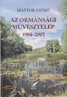 Szatyor Győző: Az Ormánsági Művésztelep 1994-2007. [Pécs], 2010. Pro Pannónia Kiadó. Fotókkal gazdagon illusztrált kötet. A szerző által DEDIKÁLT példány! Kiadói kartonált papírkötés.