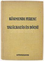 Körmendi Ferenc: Találkozás és búcsú. Bp., [1937], Athenaeum, 273+(3) p. Első kiadás. Kiadói egészvászon-kötés.