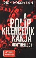 Dirk Rossmann: A polip kilencedik karja. Klímakatasztrófa vagy Világkormány. Ford.: Balla Judit. Bp., 2021, Művelt Nép. Kiadói papírkötés.