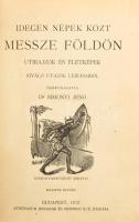 Simonyi Jenő: Idegen népek közt messze földön. Útirajzok és életképek kiváló utazók leírásaiból. Összeválogatta: Dr. - -. Bp., 1912, Athenaeum, 270p. Második kiadás. Számos oldalszámozáson belüli szövegközti és egészoldalas illusztrációval illusztrált. Korabeli félvászon kötésben